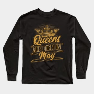 Queens are Born in May Birthday Gift Long Sleeve T-Shirt